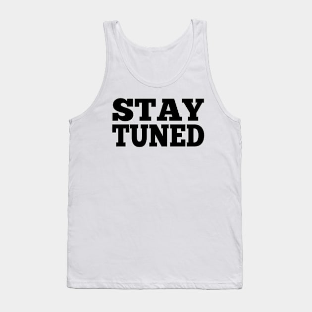 Stay tuned Tank Top by Babush-kat